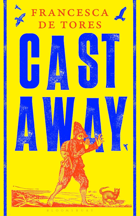 Cast Away: or, the Surprising Adventures of Alexander Selkirk (Hardback)